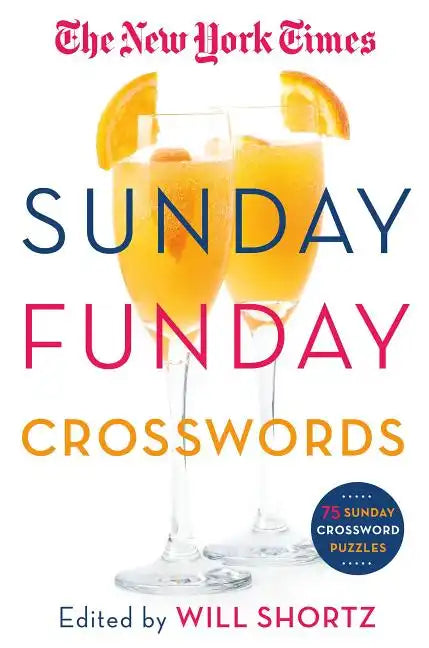 The New York Times Sunday Funday Crosswords: 75 Sunday Crossword Puzzles - Paperback