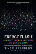 Energy Flash: A Journey Through Rave Music and Dance Culture - Paperback