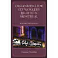 Organizing for Sex Workers' Rights in Montréal: Resistance and Advocacy - Paperback