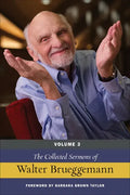The Collected Sermons of Walter Brueggemann, Volume 3 - Hardcover