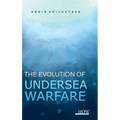 The Evolution of Undersea Warfare - Hardcover