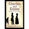 Charles and Emma: The Darwins' Leap of Faith (National Book Award Finalist) - Paperback