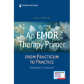 An EMDR Therapy Primer: From Practicum to Practice - Paperback