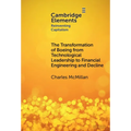 The Transformation of Boeing from Technological Leadership to Financial Engineering and Decline - Hardcover