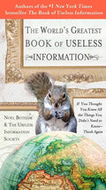 The World's Greatest Book of Useless Information: If You Thought You Knew All the Things You Didn't Need to Know - Think Again - Paperback