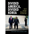 Divided America, Divided Korea: The Us and Korea During and After the Trump Years - Hardcover