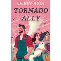 Tornado Ally: A Small Town Romantic Comedy - Paperback