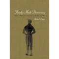 Ready-Made Democracy: A History of Men's Dress in the American Republic, 1760-1860 - Paperback