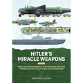 Hitler's Miracle Weapons Volume 1: Secret Nuclear Weapons of the Third Reich and Their Carrier Systems the Luftwaffe & Kriegsmarine - Paperback