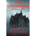 The Guardians: Baltimore, 1862 - Paperback