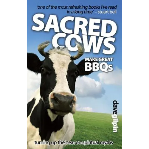 Sacred Cows Make Great BBQ's: Turning up the Heat on Spiritual Myths - Paperback