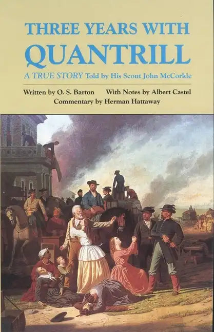 Three Years with Quantrill, Volume 60: A True Story - Paperback