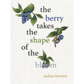 The Berry Takes the Shape of the Bloom - Paperback