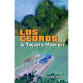 Los Cedros: A Tejana Memoir - Paperback