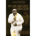 My Life and Walk With God: The Gift of Letting God Have His Way - Paperback