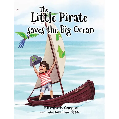 The Little Pirate Saves the Big Ocean - Hardcover