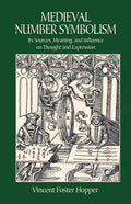 Medieval Number Symbolism: Its Sources, Meaning, and Influence on Thought and Expression - Paperback