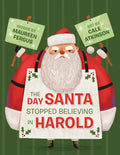 The Day Santa Stopped Believing in Harold - Paperback