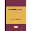 Flour for Man's Bread: A History of Milling - Paperback