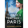 The Dance Teacher of Paris: An absolutely heart-breaking and emotional WW2 historical romance - Paperback