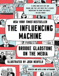 The Influencing Machine: Brooke Gladstone on the Media - Paperback
