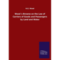 Wood´s Browne on the Law of Carriers of Goods and Passengers by Land and Water - Paperback