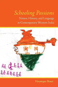 Schooling Passions: Nation, History, and Language in Contemporary Western India - Paperback