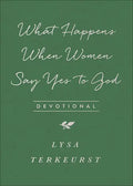What Happens When Women Say Yes to God Devotional - Paperback