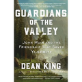 Guardians of the Valley: John Muir and the Friendship That Saved Yosemite - Paperback