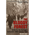 The Bloody Forest: Battle for the Huertgen: September 1944-January 1945 - Paperback