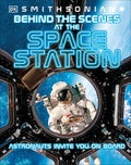 Behind the Scenes at the Space Stations: Your All Access Guide to the World's Most Amazing Space Station - Hardcover