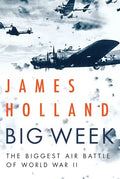 Big Week: The Biggest Air Battle of World War II - Hardcover
