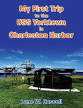 My First Trip to the Uss Yorktown in Charleston Harbor - Paperback