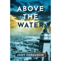 Above the Water - Paperback