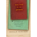 Published by the Author: Self-Publication in Nineteenth-Century African American Literature - Hardcover