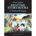 The Complete Bedtime Story-Books of Thornton W. Burgess - Hardcover