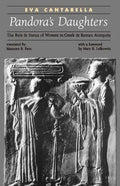 Pandora's Daughters: The Role and Status of Women in Greek and Roman Antiquity - Paperback