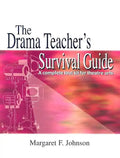 Drama Teacher's Survival Guide--Volume 1: A Complete Handbook for Play Production - Paperback