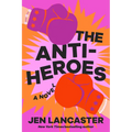 The Anti-Heroes - Hardcover