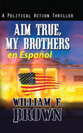 Aim True, My Brothers en Español: Un thriller antiterrorista del FBI de Eddie Barnett - Hardcover