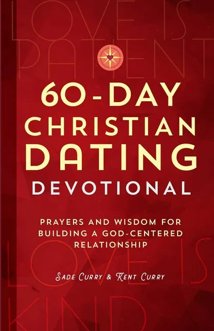 60-Day Christian Dating Devotional: Prayers and Wisdom for Building a God-Centered Relationship - Paperback