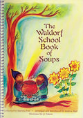 The Waldorf School Book of Soups - Paperback