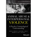 Animal Abuse and Interpersonal Violence: A Psycho-Criminological Understanding - Paperback
