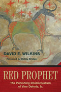 Red Prophet: The Punishing Intellectualism of Vine Deloria, Jr. - Paperback