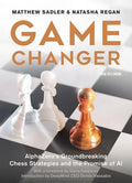 Game Changer: Alphazero's Groundbreaking Chess Strategies and the Promise of AI - Paperback