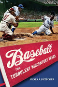 Baseball: The Turbulent Midcentury Years - Hardcover