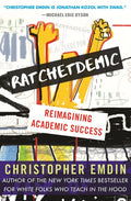 Ratchetdemic: Reimagining Academic Success - Paperback