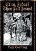 Et tu, Judas? Then Fall Jesus! - Hardcover
