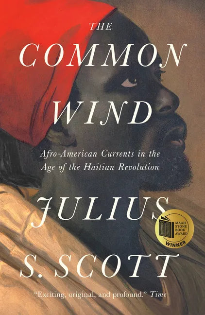 The Common Wind: Afro-American Currents in the Age of the Haitian Revolution - Paperback