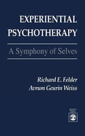 Experiential Psychotherapy: A Symphony of Selves - Paperback